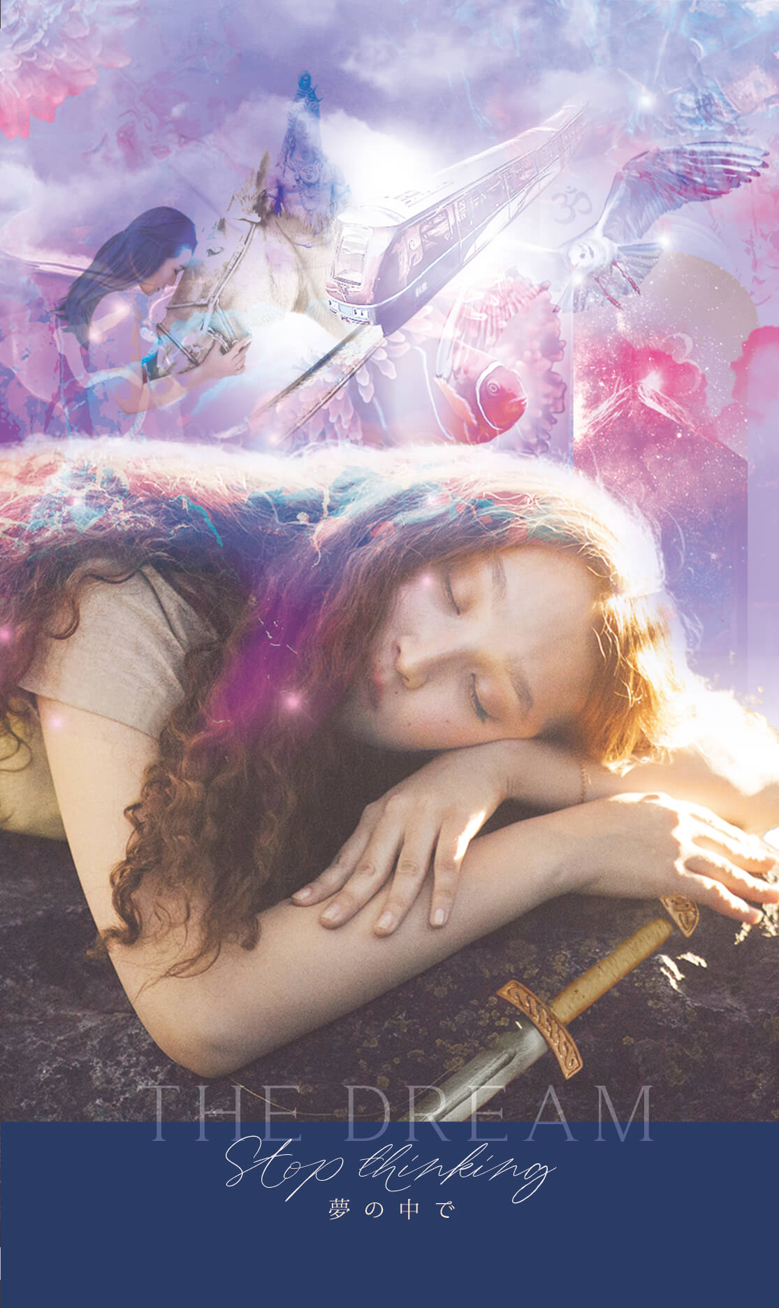  THE DREAM Stop thinking 夢の中で 